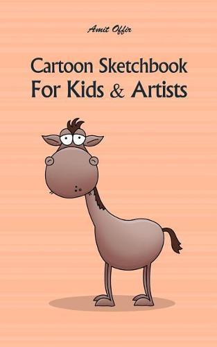 Cartoon Sketchbook for Kids & Artists: Sketchbooks for Students, Artists & Kids
