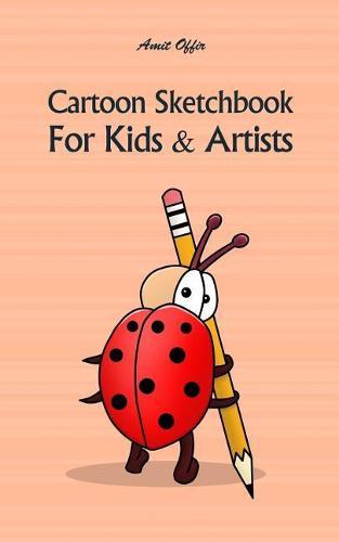 Cartoon Sketchbook for Kids & Artists: Sketchbooks for Students, Artists & Kids