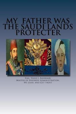 My Father Was the Saudi Lands Protecter