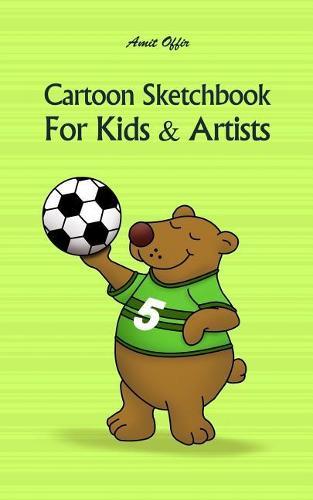 Cartoon Sketchbook for Kids & Artists: Sketchbooks for Students, Artists & Kids