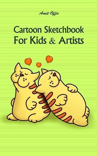 Cartoon Sketchbook for Kids & Artists: Sketchbooks for Students, Artists & Kids