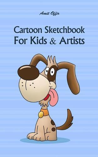 Cartoon Sketchbook for Kids & Artists: Sketchbooks for Students, Artists & Kids