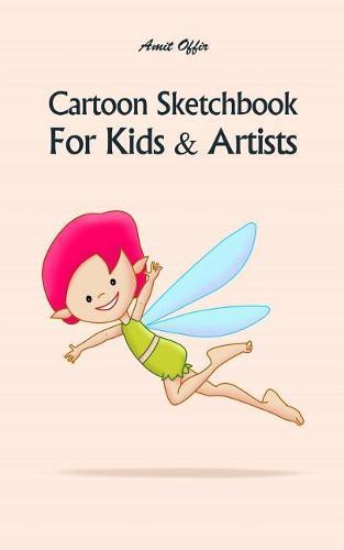 Cartoon Sketchbook for Kids & Artists: Sketchbooks for Students, Artists & Kids