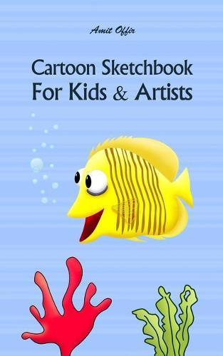 Cartoon Sketchbook for Kids & Artists: Sketchbooks for Students, Artists & Kids