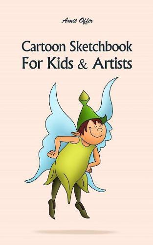 Cartoon Sketchbook for Kids & Artists: Sketchbooks for Students, Artists & Kids