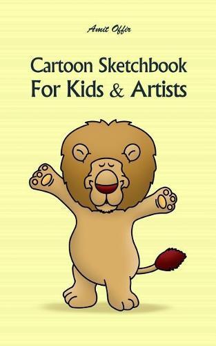 Cartoon Sketchbook for Kids & Artists: Sketchbooks for Students, Artists & Kids