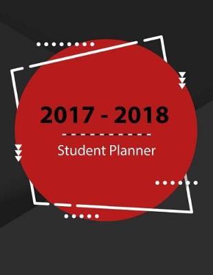 Student Planner: August 2017 - July 2018 School Planner, Daily Organizer, Medical Student, Daily and Weekly Planners, Agendas for College, University and High School, 8.5 X 11