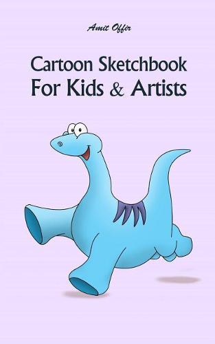 Cartoon Sketchbook for Kids & Artists: Sketchbooks for Students, Artists & Kids