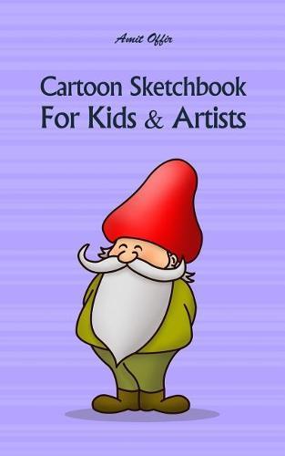 Cartoon Sketchbook for Kids & Artists: Sketchbooks for Students, Artists & Kids
