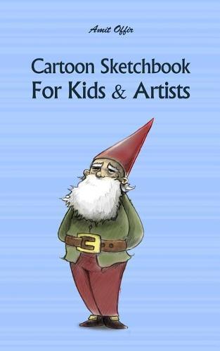 Cartoon Sketchbook for Kids & Artists: Sketchbooks for Students, Artists & Kids