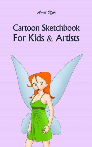 Cartoon Sketchbook for Kids & Artists: Sketchbooks for Students, Artists & Kids