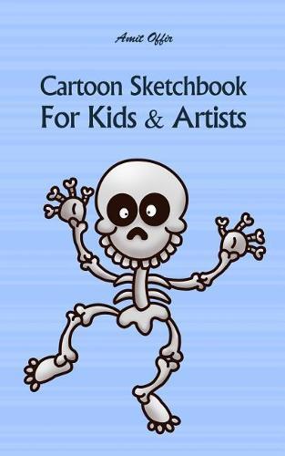 Cartoon Sketchbook for Kids & Artists: Sketchbooks for Students, Artists & Kids