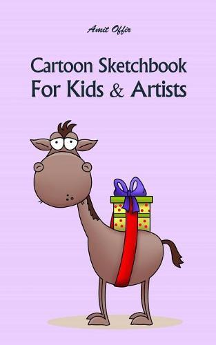 Cartoon Sketchbook for Kids & Artists: Sketchbooks for Students, Artists & Kids