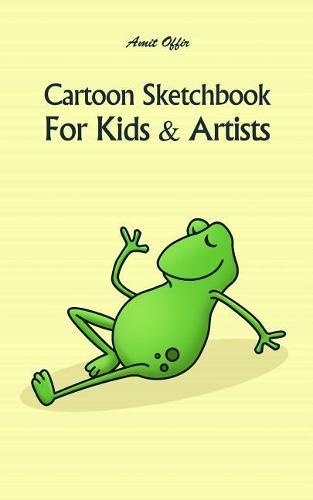Cartoon Sketchbook for Kids & Artists: Sketchbooks for Students, Artists & Kids