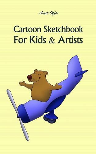 Cartoon Sketchbook for Kids & Artists: Sketchbooks for Students, Artists & Kids