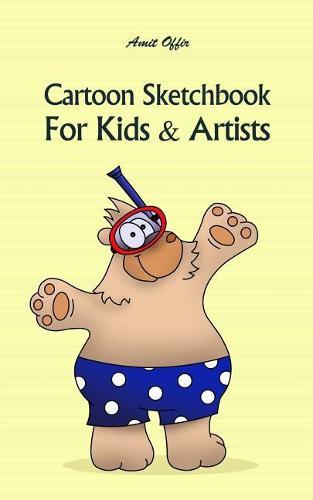 Cartoon Sketchbook For Kids & Artists: Sketchbooks for Students, Artists & Kids