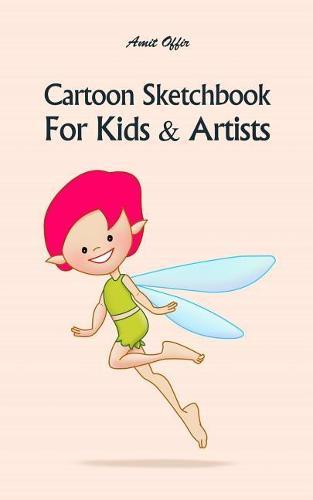 Cartoon Sketchbook for Kids & Artists: Sketchbooks for Students, Artists & Kids