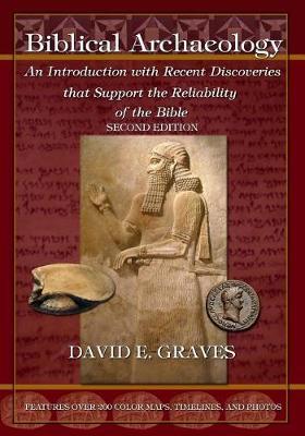Biblical Archaeology: Second Edition: An Introduction with Recent Discoveries That Support the Reliability of the Bible