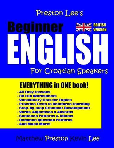 Preston Lee's Beginner English For Croatian Speakers (British)