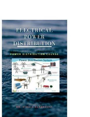Electrical Power Distribution: Lecture Notes for Electrical Power Distribution Course