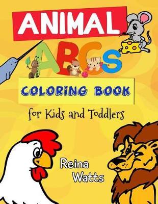 Animal ABCs Coloring Book: Children Activity Coloring Book for Toddlers and Preschool Kids to Learn the English Alphabet Letters from A to Z