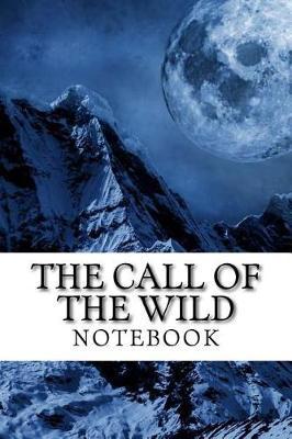 The Call of the Wild  Notebook: 6  x 9