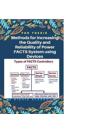 Methods for increasing the Quality and Reliability of Power System Using FACS: PhD Dissertation