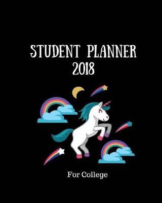 Student Planner 2018 for College: 8x 10 12 Month Planner Student Planner Book