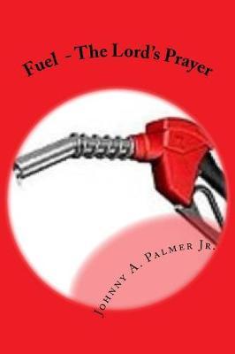 Fuel: The Lord's Prayer