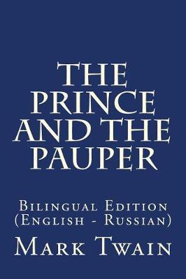 The Prince and the Pauper: Bilingual Edition (English - Russian)