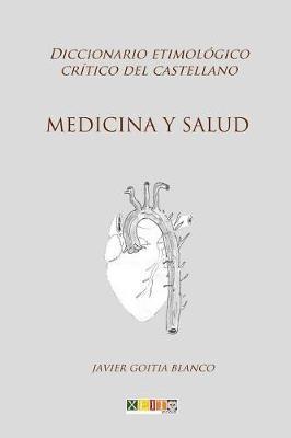 Medicina y salud: Diccionario etimologico critico del Castellano