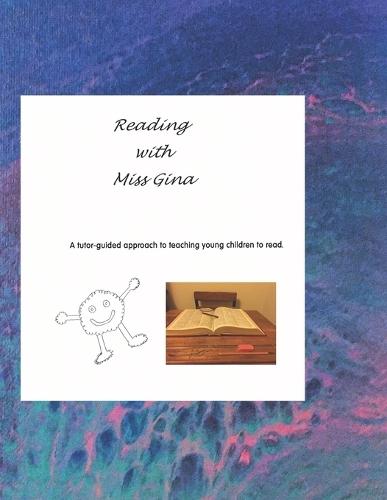 Reading With Miss Gina: A Tutor-Guided Approach to Teaching Your Child to Read