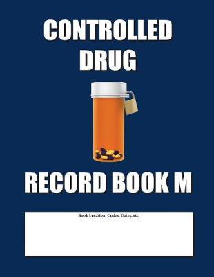 Controlled Drug Record Book M: Mid Size - Blue Cover