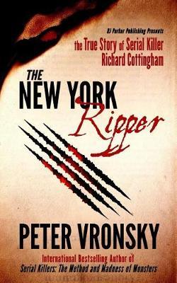The New York Ripper: The True Story of Serial Killer Richard Cottingham
