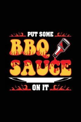 Put Some BBQ Sauce on It: BBQ Lined Recipe Book