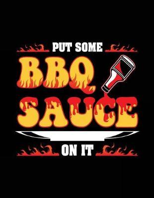 Put Some BBQ Sauce on It: BBQ Lined Recipe Notebook