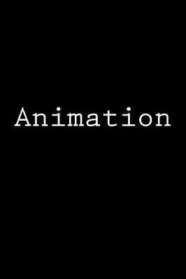 Animation: Notebook, 150 Lined Pages, Softcover, 6 X 9