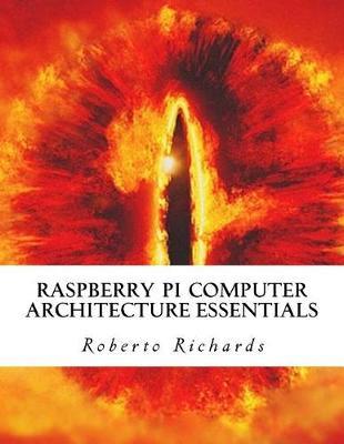 Raspberry Pi Computer Architecture Essentials