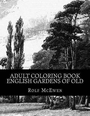 Adult Coloring Book - English Gardens of Old