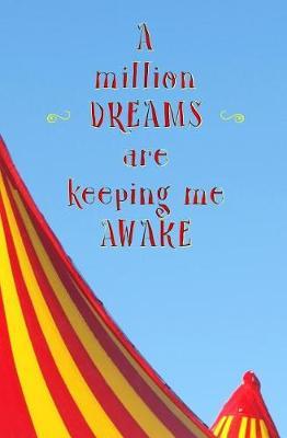 A Million Dreams Are Keeping Me Awake: Blank Journal and Movie Quote