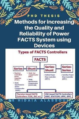 Methods for Increasing the Quality and Reliability of Power System Using Facts: PhD Thesis