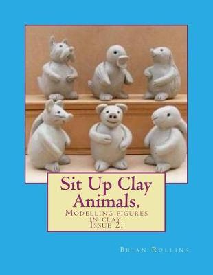 Sit Up Clay Animals.: Animal figures modelled from clay.