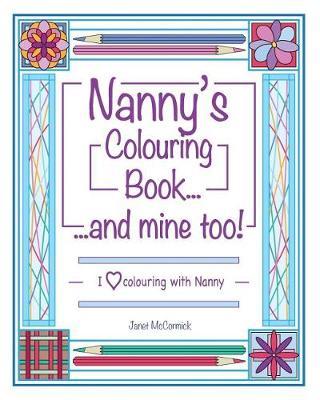 Nanny's Colouring Book...and Mine Too!: I Love Colouring with Nanny