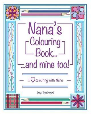 Nana's Colouring Book ...and Mine Too!: I Love Colouring with Nana