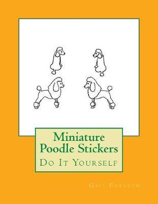 Miniature Poodle Stickers: Do It Yourself