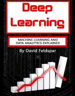Deep Learning: Machine Learning and Data Analytics Explained