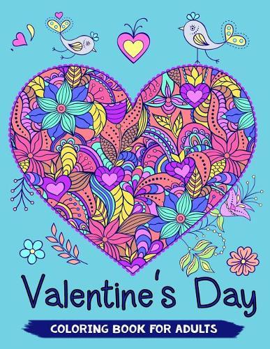 Valentine's Day Coloring Book for Adults: 40+ Love Theme Coloring Pages for Relaxation and Valentine Gift Idea