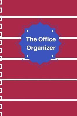 The Office Organizer: To Do Notepad, Planner and Journal Simple Daily Planners, Organizers and Notebooks 150 Pages 6x9 Inch