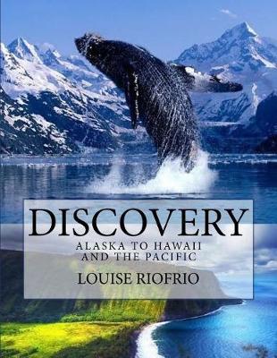 Discovery: Alaska to Hawaii and the Pacific