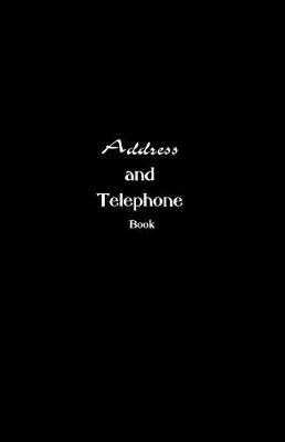 Address and Telephone Book: 5.5 X 8.5 Inches = 13.97 X 21.59 CM = A5, Alphabetical Pages, Cover 1